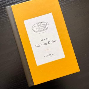 How to Wash the Dishes by Peter Miller - SIGNED - first edition