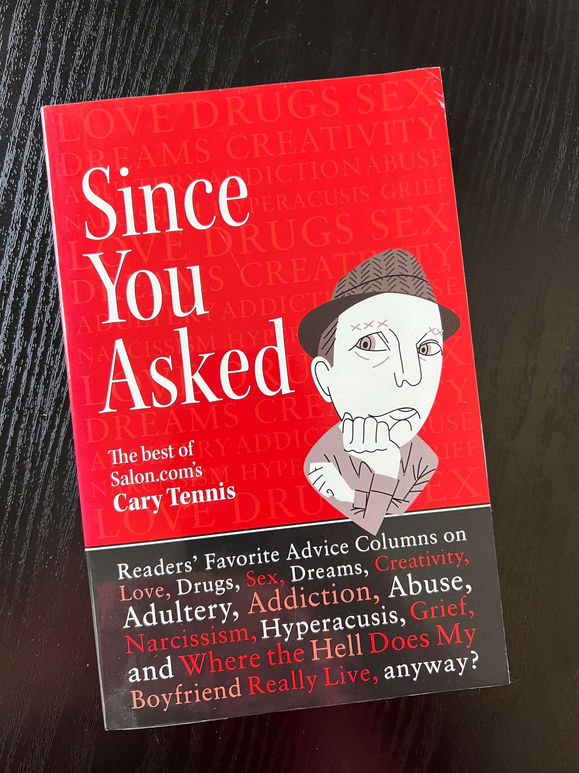 Since You Asked by Cary Tennis (Signed First Edition)