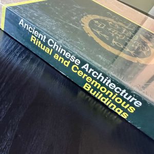 Ancient Chinese Architecture: Ritual and Ceremonious Buildings - LIKE NEW