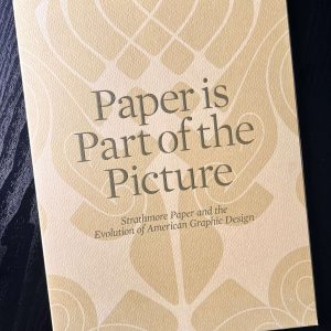 Paper is Part of the Picture, Strathmore Paper and the Evolution of American Graphic Design