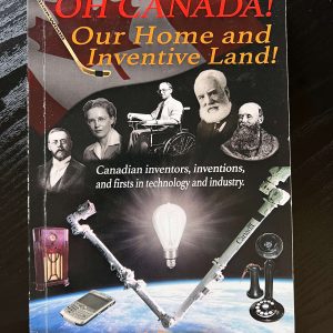 Oh Canada! Our Home and Inventive Land! SIGNED by Professor Mark Rector