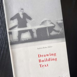Drawing Building Text Essays in Architectural Theory 1991 First Edition Andrea Kahn